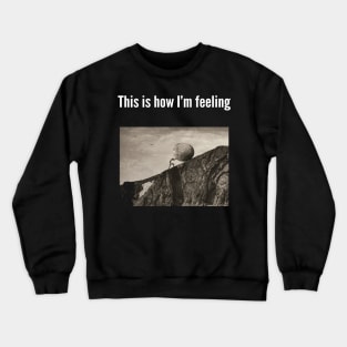 sisyphus this is how I'm feeling meme greek mythology Crewneck Sweatshirt